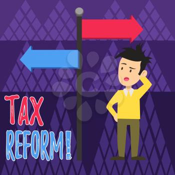 Handwriting text writing Tax Reform. Conceptual photo process of changing way taxes are collected by government Man Confused with the Road Sign Arrow Pointing to Opposite Side Direction