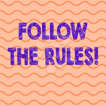 Conceptual hand writing showing Follow The Rules. Concept meaning go with regulations governing conduct or procedure Horizontal Wavy Stripes in Two Alternate Orange Tone Color