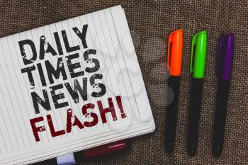 Text sign showing Daily Times News Flash. Conceptual photo fast response to actions happened in article way Open notebook page jute background colorful markers Expressing ideas