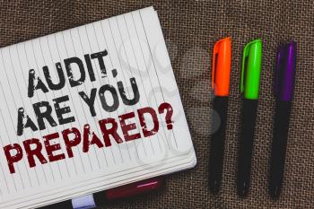Text sign showing Audit, Are You Prepared question. Conceptual photo asking if he is ready to do something Open notebook page jute background colorful markers Expressing ideas