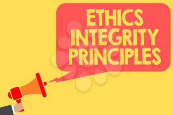 Handwriting text Ethics Integrity Principles. Concept meaning quality of being honest and having strong moral Man holding megaphone loudspeaker speech bubble message speaking loud