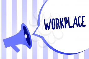 Word writing text Workplace. Business concept for Area where you can find busy people doing their job orders Megaphone loudspeaker loud screaming scream idea talk talking speech bubble