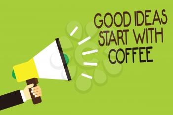 Conceptual hand writing showing Good Ideas Start With Coffee. Business photo showcasing caffeine lovers start day with it to do more Man holding megaphone green background message speaking loud