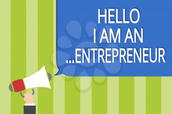 Word writing text Hello I Am An ...Entrepreneur. Business concept for person who sets up a business or startups Man holding megaphone loudspeaker speech bubble message speaking loud