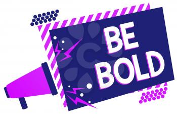 Text sign showing Be Bold. Conceptual photo Go for it Fix it yourself instead of just talking Tough Hard Megaphone loudspeaker purple striped frame important message speaking loud