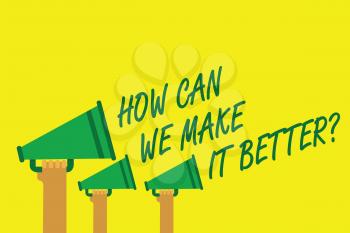 Handwriting text writing How Can We Make It Better question. Concept meaning asking how increase quality of product Hands holding megaphones loudspeakers important message yellow background