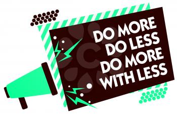 Word writing text Do More Do Less Do More With Less. Business concept for dont work hard work smart be unique Megaphone loudspeaker green striped frame important message speaking loud