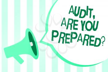 Text sign showing Audit, Are You Prepared question. Conceptual photo asking if he is ready to do something Megaphone loudspeaker green stripes important loud message speech bubble