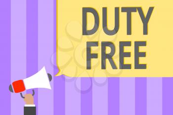 Text sign showing Duty Free. Conceptual photo Store or establisbhement that sells imported products witout tax Megaphone loudspeaker loud screaming scream idea talk talking speech listen