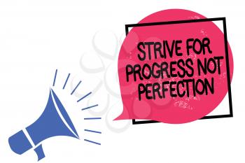 Writing note showing Strive For Progress Not Perfection. Business photo showcasing Improve with flexibility Advance Grow Megaphone loudspeaker speaking loud screaming frame pink speech bubble