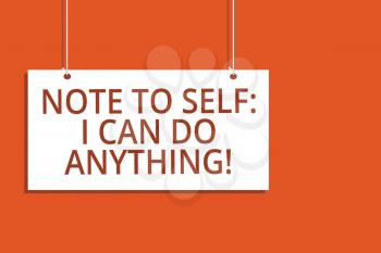 Word writing text Note To Self I Can Do Anything. Business concept for Motivation for doing something confidence Hanging board message communication open close sign orange background