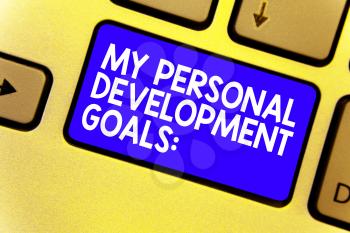 Word writing text My Personal Development Goals. Business concept for Desires Wishes Career Business planning Keyboard blue key Intention create computer computing reflection document