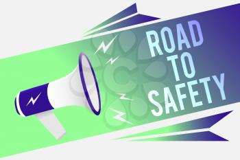 Word writing text Road To Safety. Business concept for Secure travel protect yourself and others Warning Caution Megaphone loudspeaker speech bubble important message speaking out loud