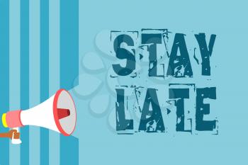 Text sign showing Stay Late. Conceptual photo A routine in which a person goes to somewhere out of time Megaphone loudspeaker blue stripes important message speaking out loud