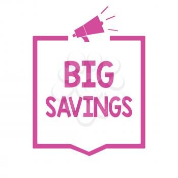 Conceptual hand writing showing Big Savings. Business photo showcasing income not spent or deferred consumption putting money aside Megaphone loudspeaker pink frame communicating information