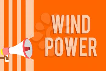 Writing note showing Wind Power. Business photo showcasing use of air flowto provide mechanical power to turn generators Megaphone loudspeaker orange stripes important message speaking loud