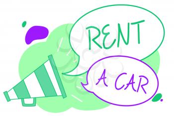 Handwriting text Rent A Car. Concept meaning paying for temporary vehicle usage from one day to months Megaphone loudspeaker speech bubbles important message speaking out loud