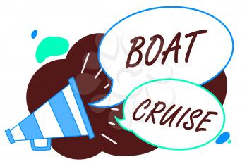 Word writing text Boat Cruise. Business concept for sail about in area without precise destination with large ship Megaphone loudspeaker speech bubbles important message speaking out loud