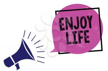 Handwriting text Enjoy Life. Concept meaning Any thing, place,food or person, that makes you relax and happy Megaphone loudspeaker speaking loud screaming frame purple speech bubble