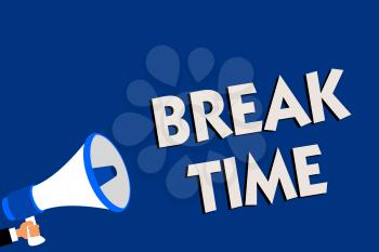 Writing note showing Break Time. Business photo showcasing Period of rest or recreation after doing of certain work Man holding megaphone loudspeaker blue background message speaking