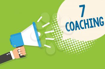 Text sign showing 7 Coaching. Conceptual photo Refers to a number of figures regarding business to be succesful Man holding megaphone loudspeaker speech bubble green background halftone