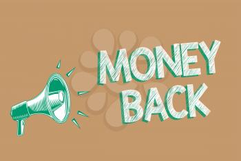 Conceptual hand writing showing Money Back. Business photo showcasing get what you paid in return for defect or problem in product Megaphone brown background important message speaking loud