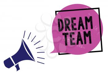 Handwriting text Dream Team. Concept meaning Prefered unit or group that make the best out of a person Megaphone loudspeaker speaking loud screaming frame purple speech bubble