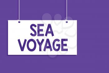 Conceptual hand writing showing Sea Voyage. Business photo showcasing riding on boat through oceans usually for coast countries Hanging board message open close sign purple background