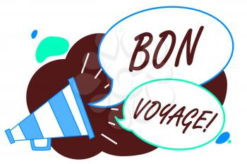 Word writing text Bon Voyage. Business concept for used express good wishes to someone about set off on journey Megaphone loudspeaker speech bubbles important message speaking out loud