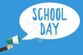 Text sign showing School Day. Conceptual photo starts from seven or eight am to three pm get taught there Man holding megaphone loudspeaker speech bubble message speaking loud