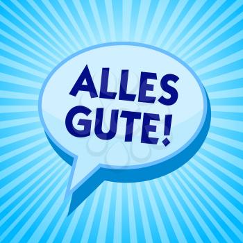 Word writing text Alles Gute. Business concept for german translation all the best for birthday or any occasion Blue speech bubble message reminder rays shadow important intention saying