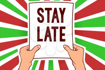 Writing note showing Stay Late. Business photo showcasing A routine in which a person goes to somewhere out of time Man holding paper important message remarkable red rays bright ideas