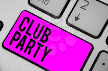 Text sign showing Club Party. Conceptual photo social gathering in a place that is informal and can have drinks Keyboard purple key Intention create computer computing reflection document