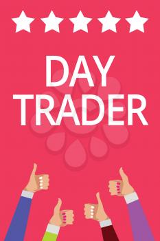 Word writing text Day Trader. Business concept for A person that buy and sell financial instrument within the day Men women hands thumbs up approval five stars information pink background