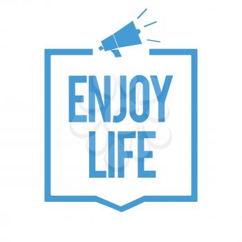 Word writing text Enjoy Life. Business concept for Any thing, place,food or person, that makes you relax and happy Megaphone loudspeaker blue frame communicating important information