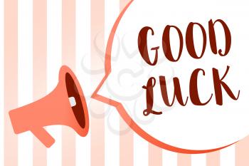 Word writing text Good Luck. Business concept for A positive fortune or a happy outcome that a person can have Megaphone loudspeaker orange stripes important loud message speech bubble