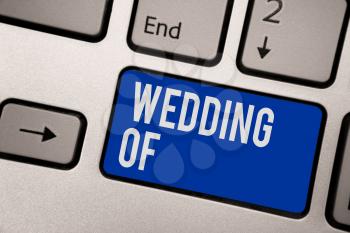 Writing note showing Wedding Of. Business photo showcasing announcing that man and woman now as married couple forever Keyboard blue key Intention computer computing reflection document