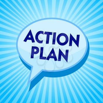 Word writing text Action Plan. Business concept for list of things or schedule to be made thia current year Blue speech bubble message reminder rays shadow important intention saying