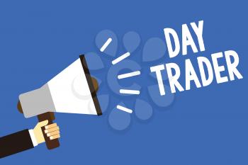 Handwriting text writing Day Trader. Concept meaning A person that buy and sell financial instrument within the day Man holding megaphone loudspeaker blue background message speaking loud