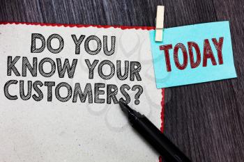 Writing note showing Do You Know Your Customers question. Business photo showcasing having a great background about clients White page red borders marker clothespin reminder wooden background