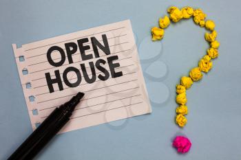 Word writing text Open House. Business concept for you can come whatever whenever want Make yourself at home Paper marker crumpled papers forming question mark wooden background