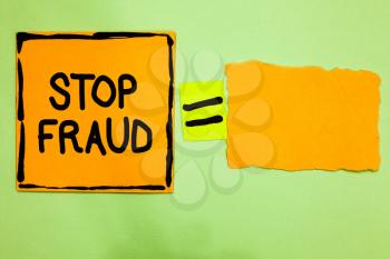 Conceptual hand writing showing Stop Fraud. Business photo text campaign advices people to watch out thier money transactions Orange paper notes reminders equal sign important messages