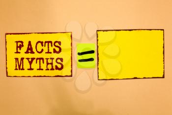 Conceptual hand writing showing Facts Myths. Business photo showcasing work based on imagination rather than on real life difference Yellow paper notes reminders important messages to remember