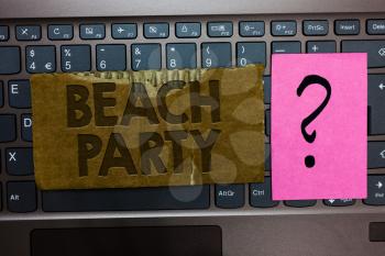 Word writing text Beach Party. Business concept for small or big festival held on sea shores usually wearing bikini Paperboard Keyboard Question sign paper Communicate Doubts Type computer