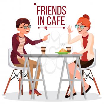 Two Woman Friends Drinking Coffee Vector. Best Friends In Cafe. Sitting Together In Restaurant. Communication, Laughter. Isolated Cartoon Illustration