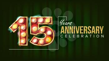 15 Years Anniversary Banner Vector. Fifteen, Fifteenth Celebration. Glowing Lamps Number. For Party, Banner, Badge Design. Business Background Illustration