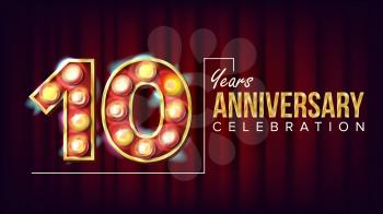 10 Years Anniversary Banner Vector. Ten, Tenth Celebration. Vintage Style Illuminated Light Digits. For Happy Birthday Luxurious Advertising Design. Business Background Illustration