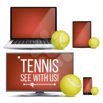 Tennis Application Vector. Court, Tennis Ball. Online Stream, Bookmaker, Sport Game App. Banner Design Element. Live Match. Monitor, Laptop, Touch Tablet Smart Phone Realistic Illustration