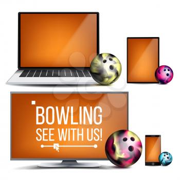 Bowling Application Vector. Bowling Ball. Online Stream, Bookmaker, Sport Game App. Banner Design Element. Live Match. Monitor, Laptop, Touch Tablet Mobile Phone Realistic Illustration