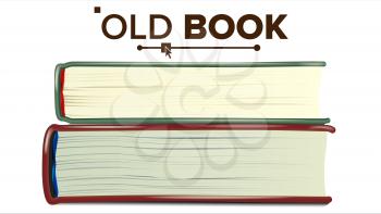 Stack Of Old Books Vector. Realistic Pages. Book Side View. Reading Symbol With Cover. Isolated Realistic Illustration